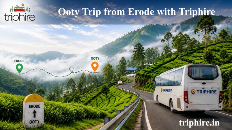 Planning an Ooty Trip from Erode by Bus? TripHire Makes It Simple